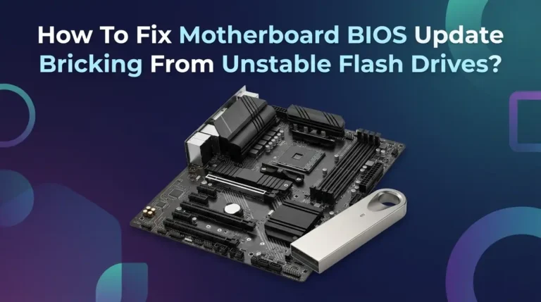 How To Fix Motherboard BIOS Update Bricking From Unstable Flash Drives?